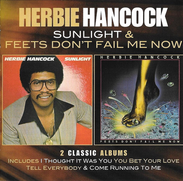 HERBIE HANCOCK - SUNLIGHT & FEETS DON'T FAIL ME NOW 2CD HERBIE HANCOCK