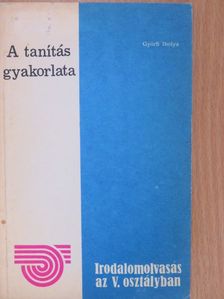Györfi Ibolya - A tanítás gyakorlata [antikvár]