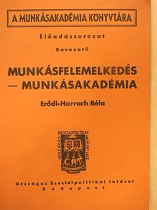 Erődi-Harrach Béla - Munkásfelemelkedés - munkásakadémia [antikvár]