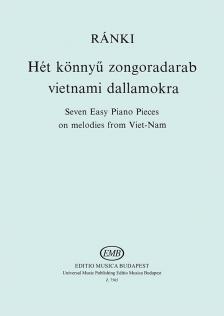 RÁNKI GYÖRGY - HÉT KÖNNYŰ ZONGORADARAB VIETNAMI DALLAMOKRA