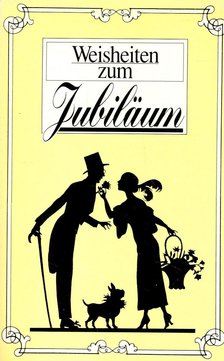 Weisheiten zum – Jubilaum [antikvár]