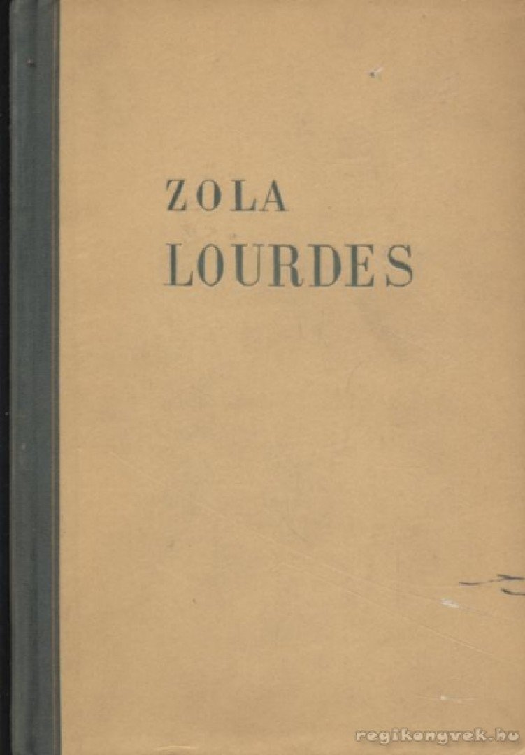 Émile Zola - Lourdes [antikvár]