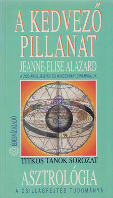 Alazard, Jeanne-Elise - A kedvező pillanat [antikvár]