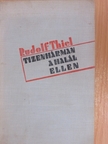 Rudolf Thiel - Tizenhárman a halál ellen [antikvár]