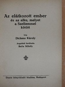Dickens Károly - Az elátkozott ember és az alku, melyet a Szellemmel kötött/Karácsonyi ének prózában vagyis karácsonyi kisértet-história [antikvár]