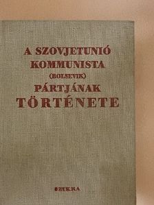 A Szovjetúnió Kommunista (bolsevik) Pártjának története [antikvár]