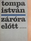 Tompa István - Záróra előtt [antikvár]