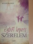 Peter Prange - Égből lopott szerelem [antikvár]