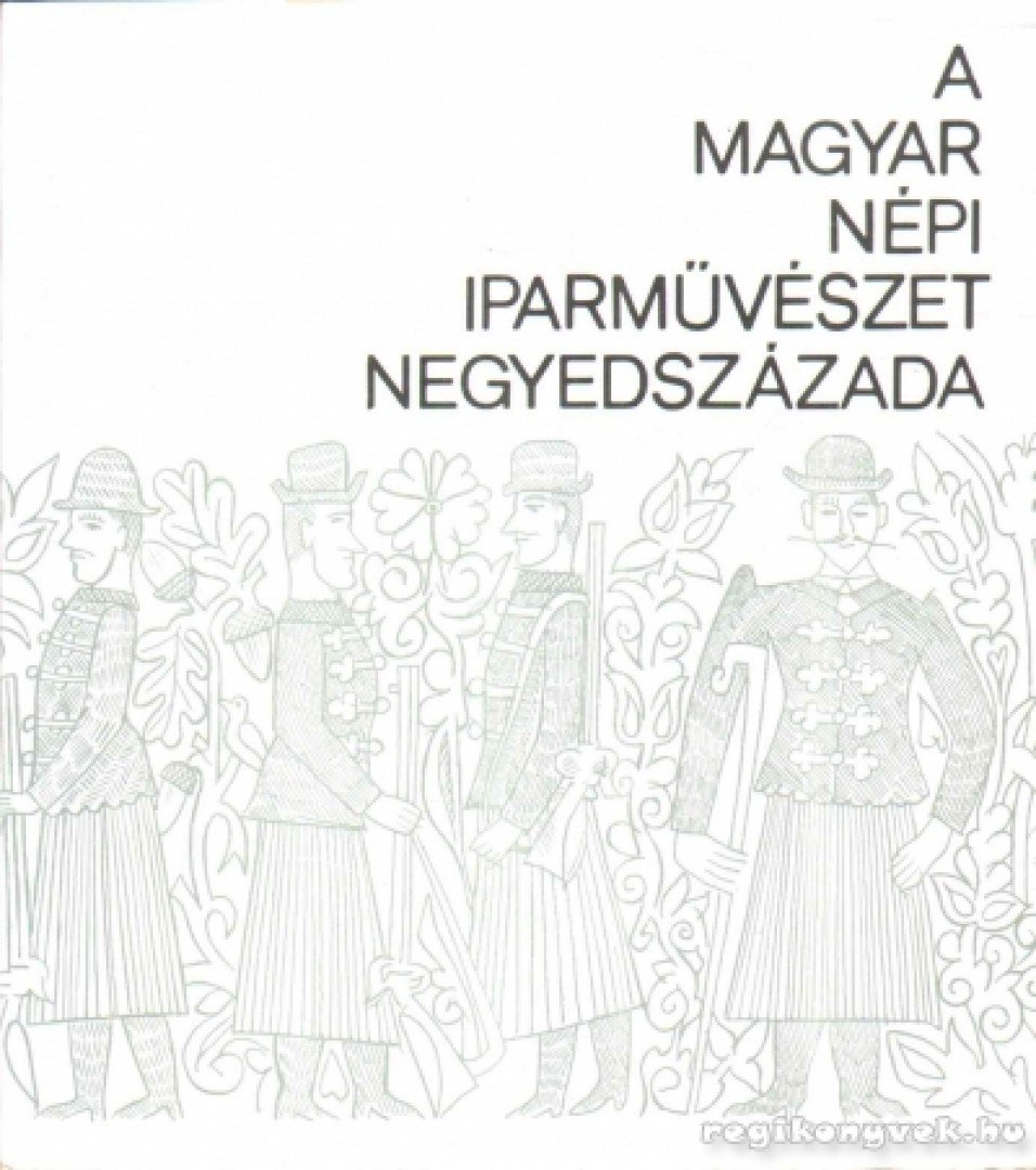 VARGA MARIANNA - A magyar népi iparművészet negyedszázada [antikvár]
