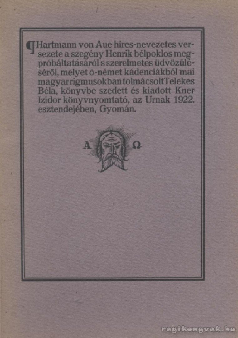 Hartmann von Aue - Hartmann von Aue régi német leventének híres-nevezetes versezete a szegény Henrik daliás, dús ifjú lovag bélpoklos megpróbáltatásáról s szerelmetes üdvözüléséről [antikvár]