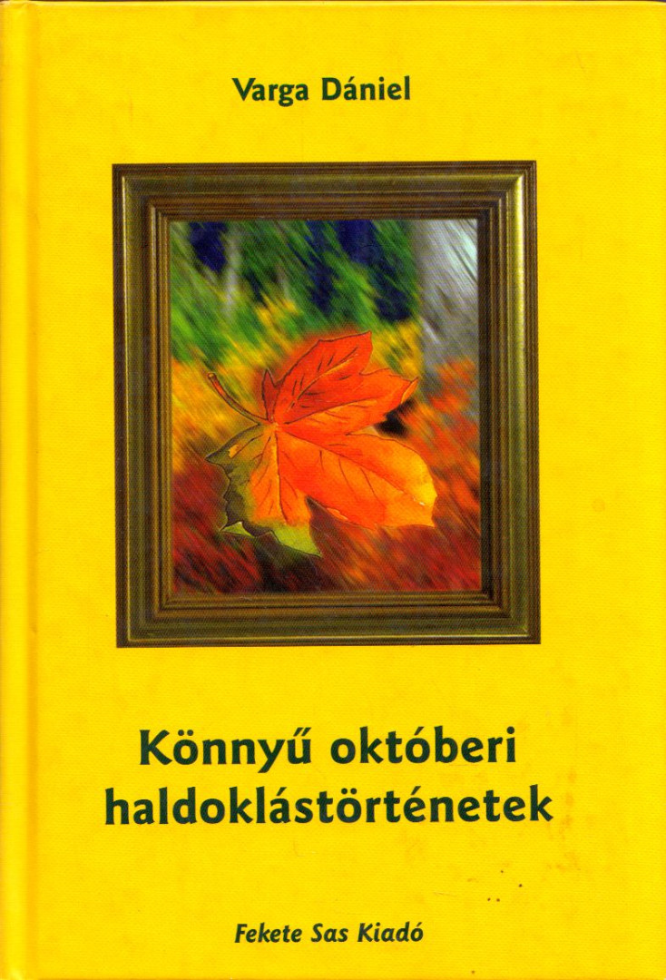 Varga Dániel - Könnyű októberi haldoklástörténetek [antikvár]