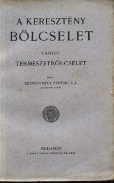 Zborovszky Ferenc S. J. - A keresztény bölcselet [antikvár]
