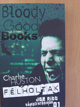 Charlie Huston - Félholtak [antikvár]