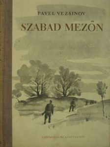 Pavel Vezsinov - Szabad mezőn [antikvár]