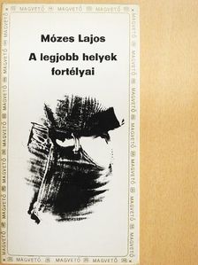 Mózes Lajos - A legjobb helyek fortélyai [antikvár]