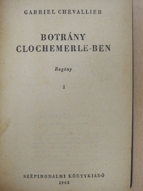 Gabriel Chevallier - Botrány Clochemerle-ben I-II. [antikvár]
