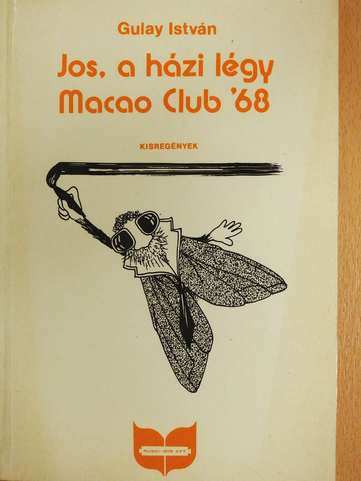 Gulay István - Jos, a házi légy/Macao Club '68 (dedikált példány) (Fábry Sándor könyvtárából) [antikvár]