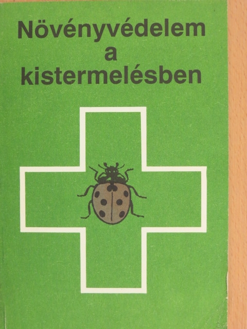 Dr. Káldy János - Növényvédelem a kistermelésben [antikvár]