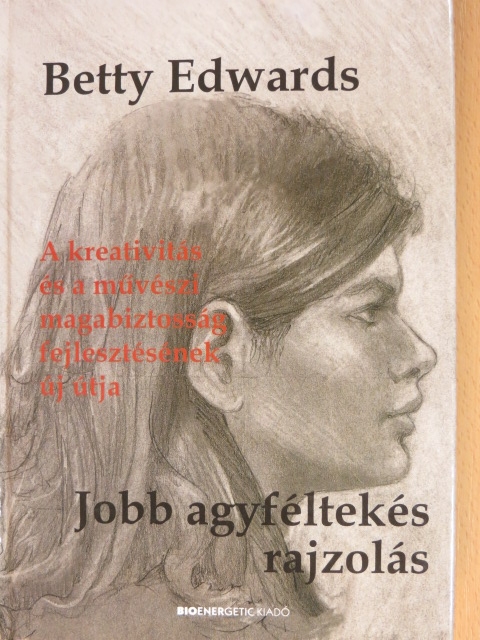 Betty Edwards - Jobb agyféltekés rajzolás [antikvár]