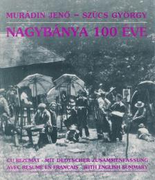 Murádin Jenő, Szücs György - Nagybánya 100 éve [antikvár]