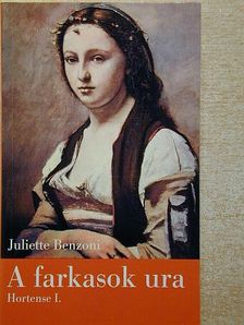 Juliette Benzoni - A farkasok ura [antikvár]