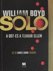 William Boyd - Solo - A 007-es a terror ellen [antikvár]