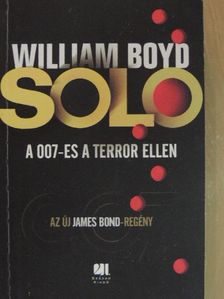 William Boyd - Solo - A 007-es a terror ellen [antikvár]