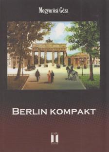 Mogyorósi Géza - Berlin kompakt [antikvár]