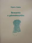 Nyers Csaba - Bevezetés a gabonakonyhába [antikvár]