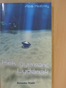 Alisa Kwitney - Kék gyémánt Lydiának [antikvár]