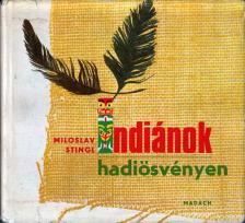 Stingl, Miloslav - Indiánok hadiösvényen [antikvár]