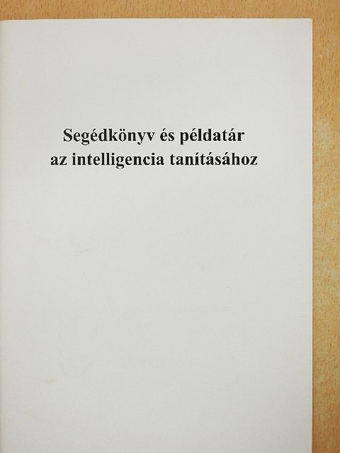 Pogány Csaba - Segédkönyv és példatár az intelligencia tanításához [antikvár]