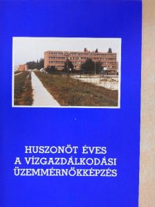 Huszonöt éves a vízgazdálkodási üzemmérnökképzés [antikvár]