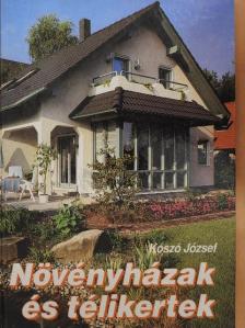 Kószó József - Növényházak és télikertek [antikvár]
