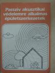 Szakács György - Passzív akusztikai védelemre alkalmas épületszerkezetek [antikvár]