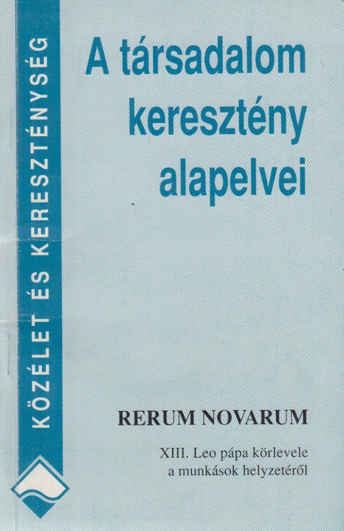 Balogh Gábor - A társadalom keresztény alapelvei [antikvár]