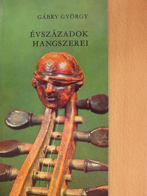 Gábry György - Évszázadok hangszerei [antikvár]