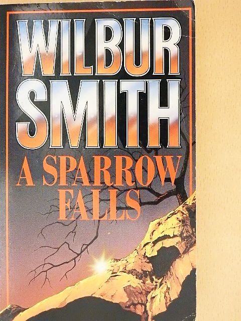 Wilbur Smith - A Sparrow Falls [antikvár]
