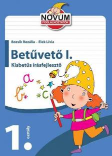 Bozsik Rozália, Elek Lívia - Betűvető 1. [antikvár]