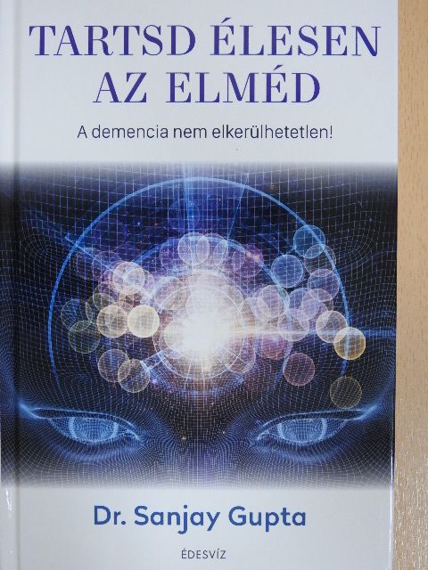 Dr. Sanjay Gupta - Tartsd élesen az elméd [antikvár]