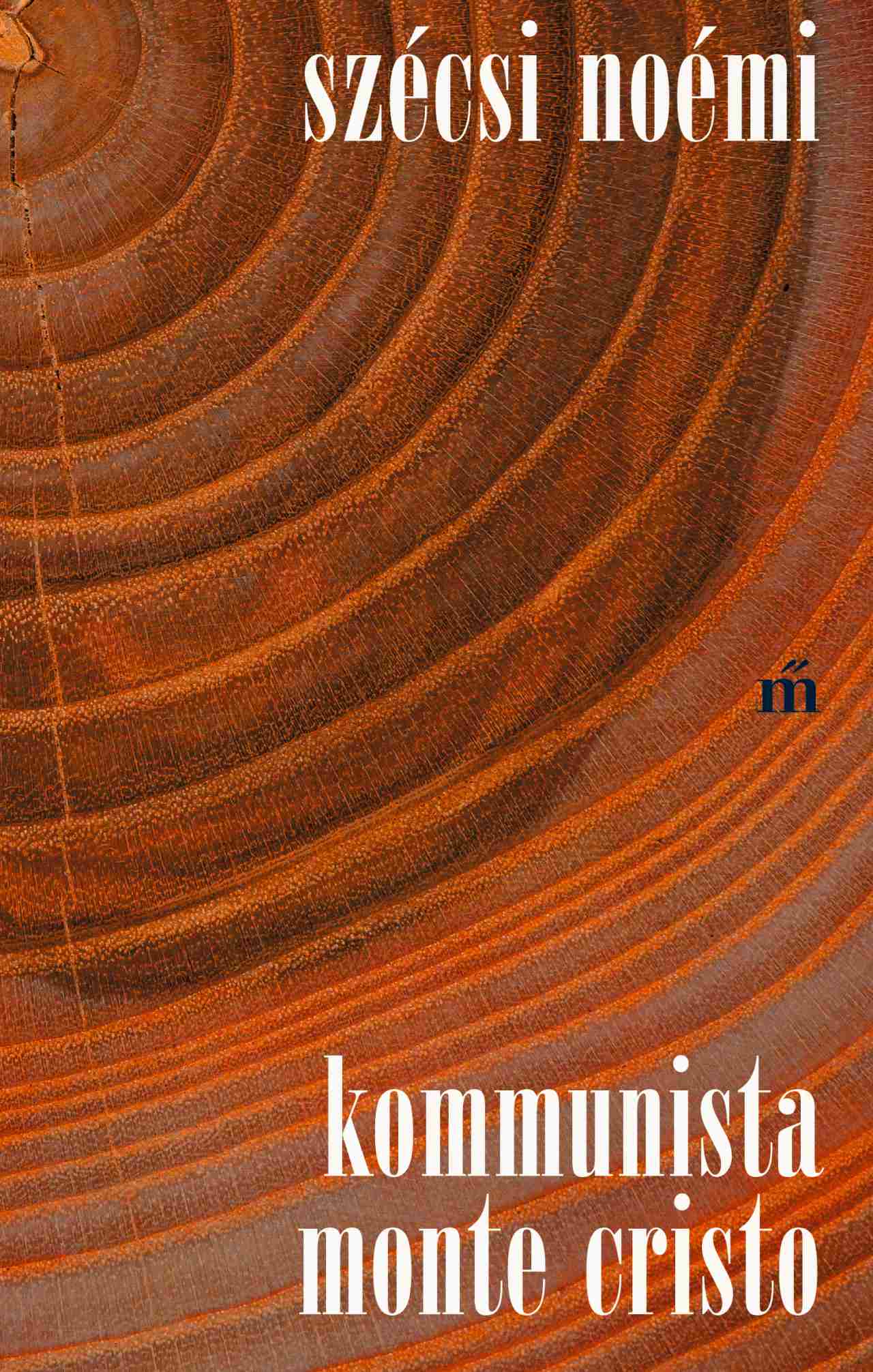 Szécsi Noémi - Kommunista Monte Cristo