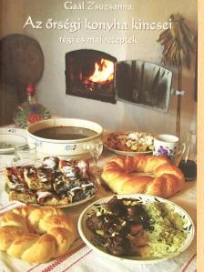 Gaál Zsuzsanna - Az őrségi konyha kincsei [antikvár]