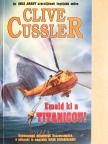 Clive Cussler - Emeld ki a Titanicot! [antikvár]