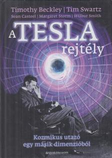 Timothy Green Beckley, Tim Swartz, Sean Casteel, Wilbur Smith, Margaret Storm - A Tesla rejtély [antikvár]
