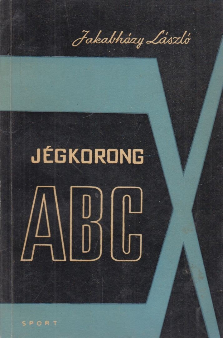 JAKABHÁZY LÁSZLÓ - Jégkorong ABC [antikvár]