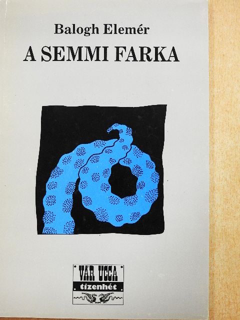 Balogh Elemér - A semmi farka [antikvár]
