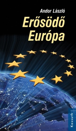 Andor László - Erősödő Európa [eKönyv: epub, mobi]