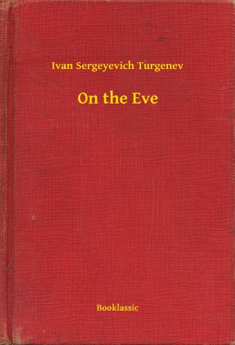 Turgenev, Ivan Sergeyevich - On the Eve [eKönyv: epub, mobi]