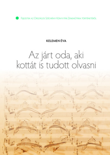 KELEMEN ÉVA - Az járt oda, aki kottát is tudott olvasni