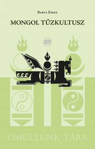 Barta Zsolt - Mongol tűzkultusz [eKönyv: epub, mobi, pdf]